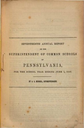 Report of the Superintendent of Common Schools of Pennsylvania : for the year ending ... ; Pennsylvania Common Schools. 1850, 1. Juni