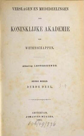 Verslagen en mededeelingen der Koninklijke Akademie van Wetenschappen, Afdeeling Letterkunde, 3. 1887