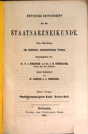 Deutsche Zeitschrift für die Staatsarzneikunde : mit vorzüglicher Berücksichtigung der Staatsrechtspflege in Deutschland u. Österreich. 25. 1867