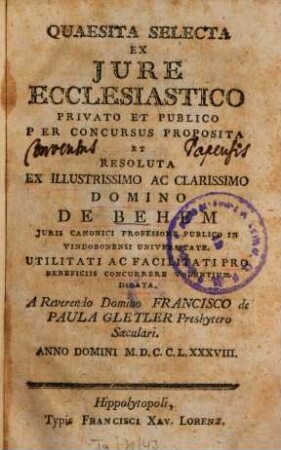 Quaesita selecta ex iure ecclesiastico privato et publico : per concursus proposita et resoluta