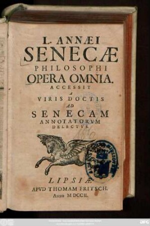 [T. 1]: L. Annæi Senecæ Philosophi Opera Omnia : Accessit A Viris Doctis Ad Senecam Annotatorum Delectus