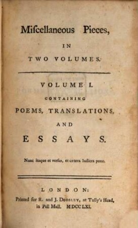Miscellaneous Pieces : In Two Volumes, 1. ... Containing Poems, Translations, And Essays