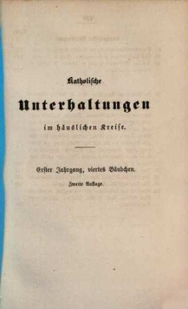 Katholische Unterhaltungen im häuslichen Kreise. 1,4. 1854 (1863)