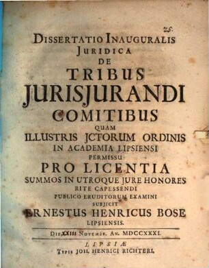 Dissertatio Inauguralis Juridica De Tribus Jurisjurandi Comitibus : die [XXIII.] Novembr. an. MDCCXXXI.