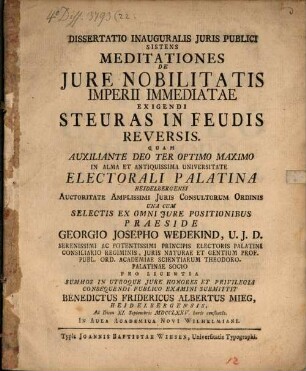 Diss. inaug. ... sistens meditationes de iure nobilitatis Imperii immediatae exigendi steuras in feudis reversales