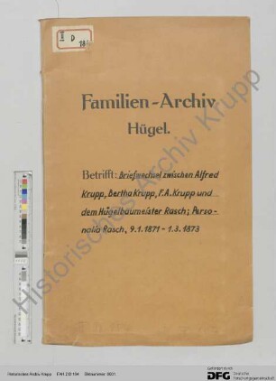 Schriftwechsel zwischen Alfred Krupp, Bertha Krupp, Friedrich Alfred Krupp und dem Hügelbaumeister Julius Rasch