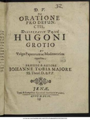 De Oratione Pro Defunctis, Dissertatio Prior : Hugoni Grotio Et Vulgo Papaeorum ac Moderatorum opposita