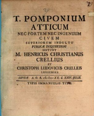 T. Pomponium Atticum nec fortem nec ingenuum civem