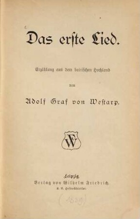 Das erste Lied : Erzählung aus dem bairischen Hochland. - Friedrichs Bücherei, Bd. 2