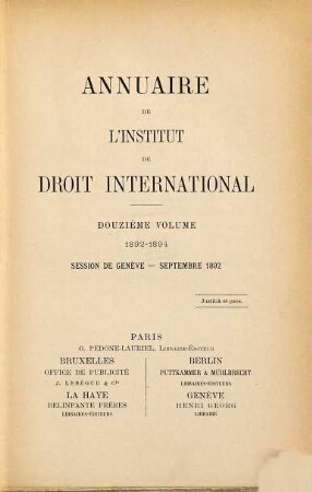 Annuaire : = Yearbook / Institute of International Law. 12. 1892/94. Session de Genève, Sept. 1892