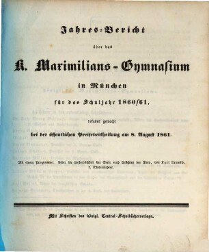 Jahresbericht über das Maximilians-Gymnasium in München : für das Schuljahr ..., 1860/61