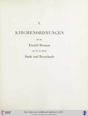 I. Kirchenordnungen für das Erzstift Bremen und für die Städte Stade und Buxtehude
