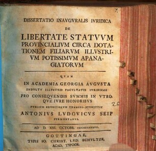 Diss. inaug. iur. de libertate statuum provincialium circa dotationem filiarum illustrium potissimum apanagiatorum