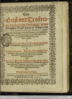 Vier geist- und trostreiche evangelische Predigten : in der königlichen Stadt Cadan in Böhmen ... Anno 1618 gehalten