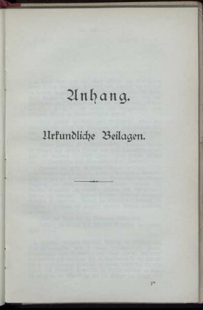 Anhang. Urkundliche Beilagen