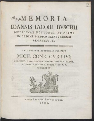 Memoria Joannis Jacobi Buschii Medicinae Doctoris, Et Primi In Ordine Medico Marburgensi Professoris