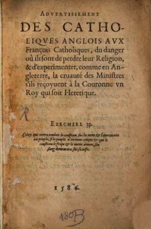 Avertissement des Catholiques Anglois aux François catholiques du danger ou ils sont de perdre leur réligion ...
