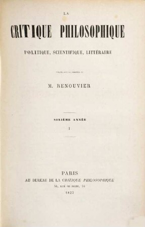 La critique philosophique, politique, scientifique, littéraire. 6,1. 1877