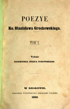 Poezye Ks. Stanisława Grochowskiego. 1