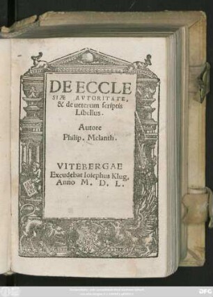 DE ECCLE||SIAE AVTORITATE,|| & de ueterum scriptis Libellus || Autore || Philip. Melanth.||