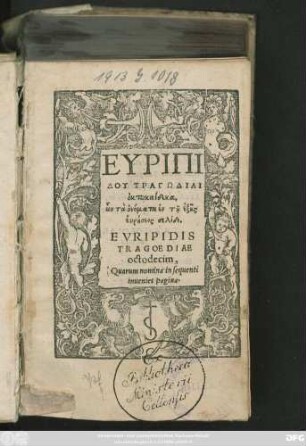 EURIPI||DU TRAGŌDIAI || oktōkaideka, || ... EVRIPIDIS || TRAGOEDIAE || octodecim || Quarum nomina in sequenti || inuenies pagina.||