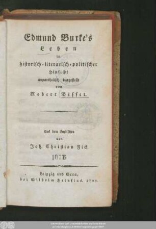 Edmund Burke's Leben : in historisch-literarisch-politischer Hinsicht unpartheyisch dargestellt