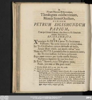 In Virum Maxime Reverendum, Theologum celeberrimum, Montis Sionei Ocellum, Dominum Petrum Sigismundum Papium, Cum publicaret Librum elucubratum & elimatum contra Socinianos, Epigrammata.