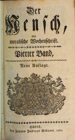 Der Mensch : eine moralische Wochenschrift. 4. 1767