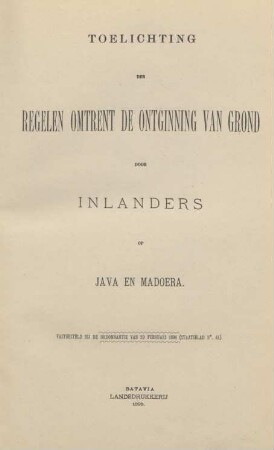 Toelichting der regelen omtrent de ontginning van grond door inlanders op Java en Madoera