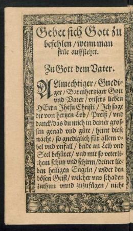 Gebet sich Gott zu befehlen/ wenn man früe auffstehet.