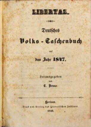 Libertas : deutsches Volks- und Taschenbuch auf das Jahr 1847