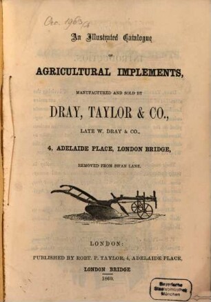 An illustrated catalogue of agricultural implements, manufactured and sold by Dray, Taylor & Co. .... [1]