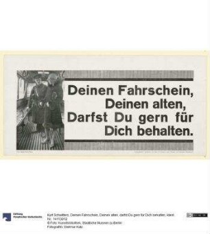 Deinen Fahrschein, Deinen alten, darfst Du gern für Dich behalten