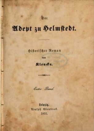 Der Adept zu Helmstedt : Historischer Roman von Klencke. 1