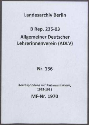 Schriftwechsel mit v.a. Abgeordneten des Preußischen Landtags und des Reichstags