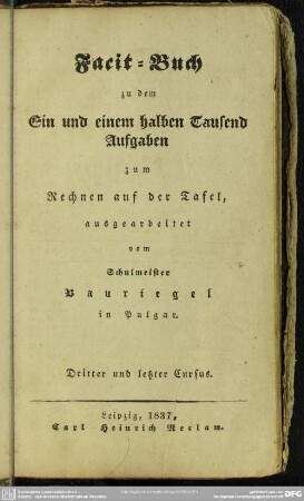 3, [Anh.]: Facit-Buch zu dem Ein und einem halben Tausend Aufgaben zum Rechnen auf der Tafel