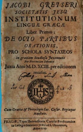 Jacobi Gretseri Societatis Jesu, Institutionum Linguae Graecae Liber ..., 1. De Octo Partibus Orationis : Pro Schola Syntaxeos