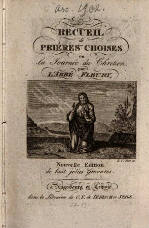 Recueil de Prieres Choises ou la Journée du Chretien