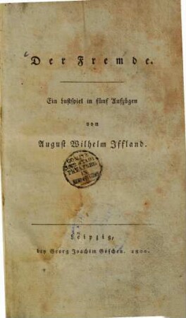 Der Fremde : ein Lustspiel in fünf Aufzügen