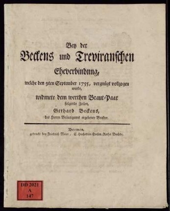 Bey der Beckens und Treviranschen Eheverbindung, welche den 9ten September 1755, vergnügt vollzogen wurde, widmete dem werthen Braut-Paar folgende Zeilen