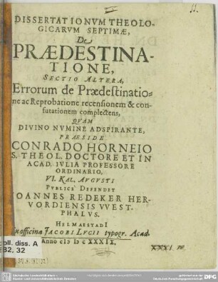 Dissertationum theologicarum septimae, de praedestinatione : sectio altera, errorum de praedestinatione ac reprobatione recensionem & confutationem complectens