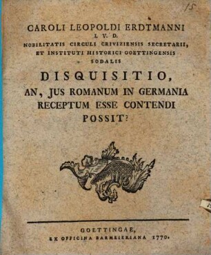 Disquisitio, an, ius Romanum in Germania receptum esse, contendi possit?