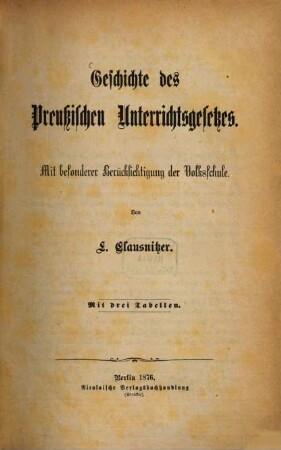Geschichte des preußischen Unterrichtsgesetzes : mit besonderer Berücksichtigung der Volksschule ; mit 3 Tabellen