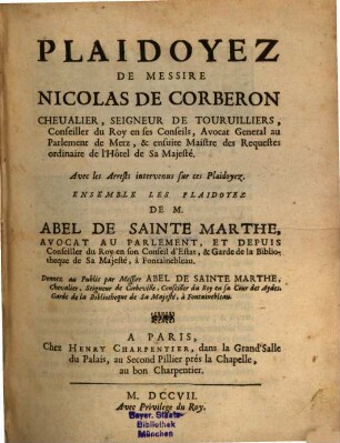 Plaidoyez ... avec les Arrets Ensemble les Playdoyez de Abel de Sainte Marthe
