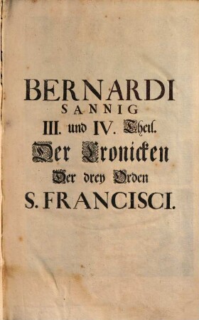 Der Cronicken Der drey Orden deß Heiligen Francisci Seraphici ... Theil. 3
