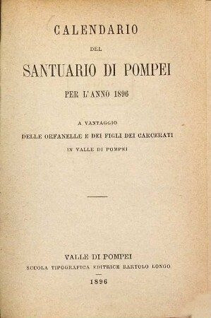 Calendario del Santuario di Pompei, Basilica Pontificia, per l'anno .... 1896