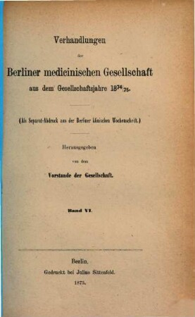 Verhandlungen der Berliner Medizinischen Gesellschaft. 6. 1874/75 (1875)