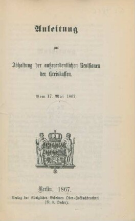 Anleitung zur Abhaltung der außerordentlichen Revisionen der Kreiskassen : vom 17. Mai 1867