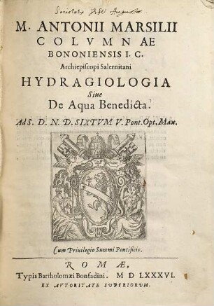 M. Antonii Marsilii Columnae Bononiensis I.C. ... Hydragiologia Sive De Aqua Benedicta