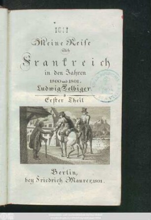 Theil 1: Meine Reise nach Frankreich in den Jahren 1800 und 1801
